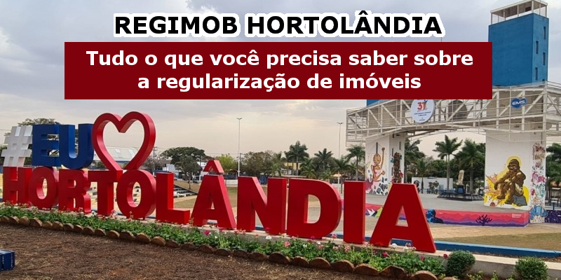 Programa REGIMOB: Desvendando a Regularização de Imóveis em Hortolândia